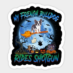 My French Bulldog Rides Shotgun Witch Halloween Sticker